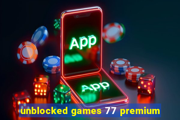 unblocked games 77 premium